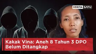 Kakak Vina: Aneh 8 Tahun 3 DPO Belum Ditangkap | Beritasatu