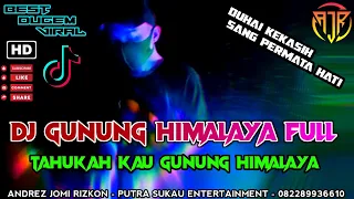 DJ GUNUNG HIMALAYA FULL (ANUGERAH CINTA - ANDRA RESPATI) ||  DJ FUNKOT TERBARU 2021