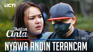 DENDAM😱😱 ANDIN TERANCAM DITUS*K ANAK BUAH IRVAN😲 | IKATAN CINTA