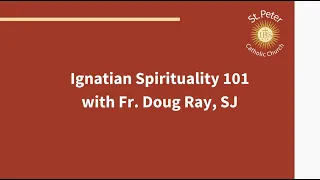 Ignatian Spirituality 101