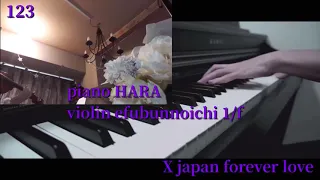 Xjapan forever love    cover  piano HARA  violin efubunnoichi 1/f コラボ1-7