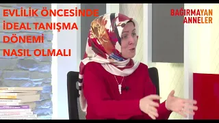 EVLİLİK ÖNCESİ TANIŞMA DÖNEMDE TANIŞMAMAK NE DEMEK?| Hatice Kübra Tongar