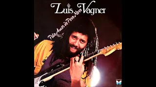 Luis Vagner - Pelo amor do povo novo - 1982 - Full Album