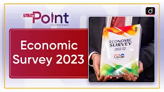 Economic Survey 2023 - To The Point | Drishti IAS English