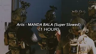 [1 HOUR] Ariis - MANDA BALA (Super Slowed)