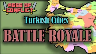 Turkish Cities BATTLE ROYALE  |  Ages of Conflict Simulation