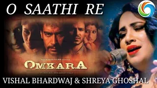 O Saathi Re Din Dube Na | Shreya Ghoshal | Vishal Bhardwaj | Omkara (2006) | Gulzar |