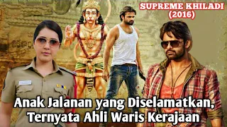 Anak Jalanan yang Ternyata Ahli Waris Kerajaan || Alur Cerita Film India SUPREME (2016)