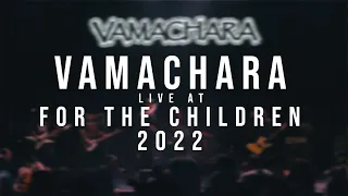 Vamachara - 12/18/2022 (Live @ For the Children 2022)