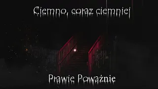 Ciemno, coraz ciemniej - Creepypasta