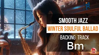 Backing Track SMOOTH JAZZ - Winter Soulful BALLAD in B minor (85 bpm)