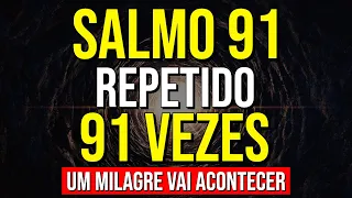 OUÇA DORMINDO SALMO 91 REPETIDO 91 VEZES | VEJA O QUE ACONTECE