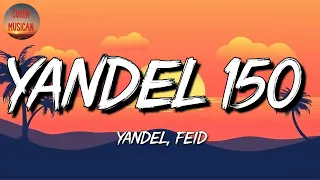 🎵 [Reggaeton] Yandel, Feid - Yandel 150 | Romeo Santos, Rauw Alejandro, Khea (LetraLyrics)