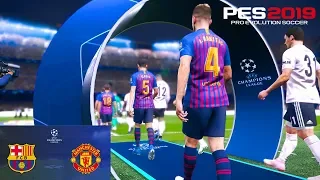 PES 2019 Realistic | 🔥 Barcelona vs Manchester United Predicts ● Champions League | Fujimarupes