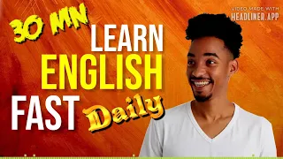 learn english daily 30 MINUTES more times | تعلم اللغة الإنجليزية يوميًا 30 دقيقة أكثر من مرة