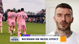 David Beckham on Messi impact at Inter Miami