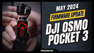 Most Current Firmware Update for the DJI Osmo Pocket 3 | May 2024