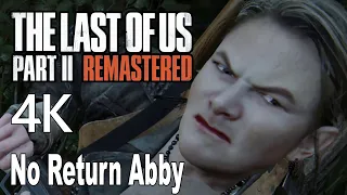 The Last of Us 2 Remastered No Return Abby Gameplay 4K No Commentary