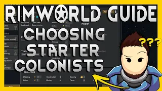 RimWorld Starting Colonist Guide - How to Pick Colonists [2024, 1.5+]