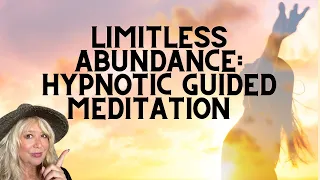 Limitless Abundance: Hypnotic Guided Meditation with Landria Onkka