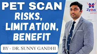 PET Scan Risks, Benefits & Limitations Explained by Dr. Sunny Gandhi Zydus Cancer Centre Ahmedabad
