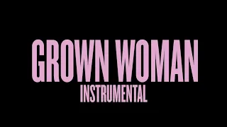 Grown Woman (Bonus Track - Instrumental w/ Background Vocals)