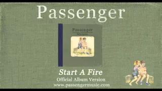 Passenger | Start A Fire (Official Album Audio)