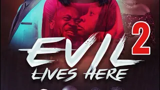 EVIL LIVES HERE 2 (2023 New Liberian Movie. African Movie).