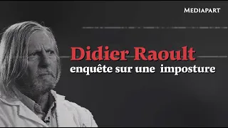 Didier Raoult : deux ans d’enquête sur une imposture