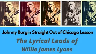The Lyric Leads of Willie James Lyons: Chicago Blues Lesson