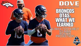 Broncos OTAs: What We've Learned | Early 53-Man Roster Projection | Dove Valley Deep-Divers