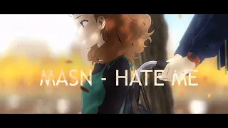 MASN - Hate Me / AMV / EDIT