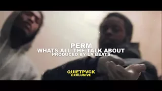 Perm - What's All The Talk About [Prod. LA Beats] (Music Video)