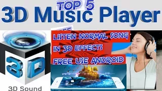 top 5 free true 3d music player for android||.enjoy normal.song in 3d effects...