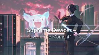 Most Epic Uplifting Orchestral Music Ever: "Live in the Moment" by Supreme Devices