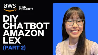 Free AWS Project: Build a Chatbot with Amazon Lex! (Part 2)