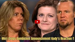 "Sister Wives' Meri Drops Bombshell Announcement - Kody's Reaction Will Shock You!"