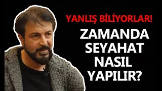 ZAMANDA SEYAHAT NASIL YAPILIR? - SERHAT AHMET TAN - NEDEN BÖYLE?