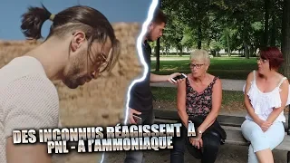 DES INCONNUS RÉAGISSENT À PNL ! - A L'AMMONIAQUE