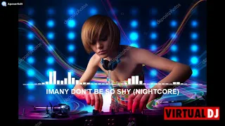 IMANY DON'T BE SO SHY NIGHTCORE