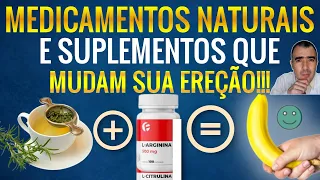 MEDICAMENTOS NATURAS e SUPLEMENTOS que mudam para melhor sua ereção