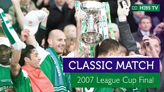 Hibs Win The 2007 Scottish League Cup Final | Hibernian 5 Kilmarnock 1 | Classic Match