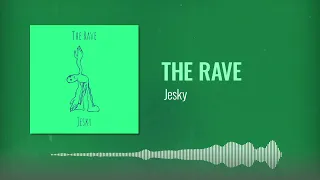 Jesky - The Rave