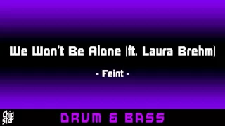 Feint - We Won't Be Alone (ft. Laura Brehm) | 1 Hour | ◄Drum & Bass►