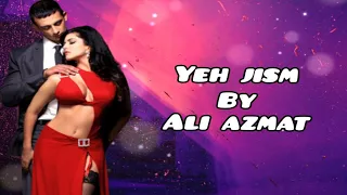 Yeh Jism hai toh kya | Jism 2 movie Lyrics | SINGER :- Ali Azmat