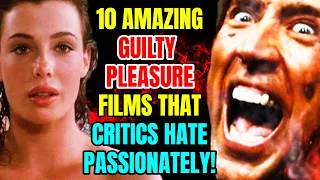 10 Amazing Guilty Pleasure Movies That Critics Hate Passionately, BUT WE LOVE ‘EM!