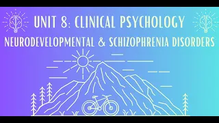 Unit 8: Neurodevelopmental & Schizophrenic Disorders #4