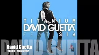 David Guetta (ft. Sia) - Titanium (Metal Cover)