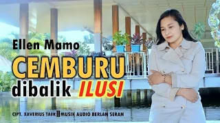Cemburu Dibalik Ilusi - Ellen Mamo     Cipt.Xaver Taek (Official Musik Video)