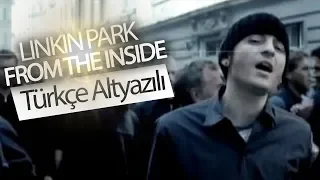 Linkin Park - From the Inside (Türkçe Çeviri)